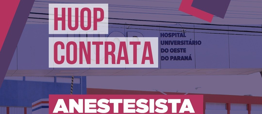 Huop está com chamamento público aberto para contratação de anestesista