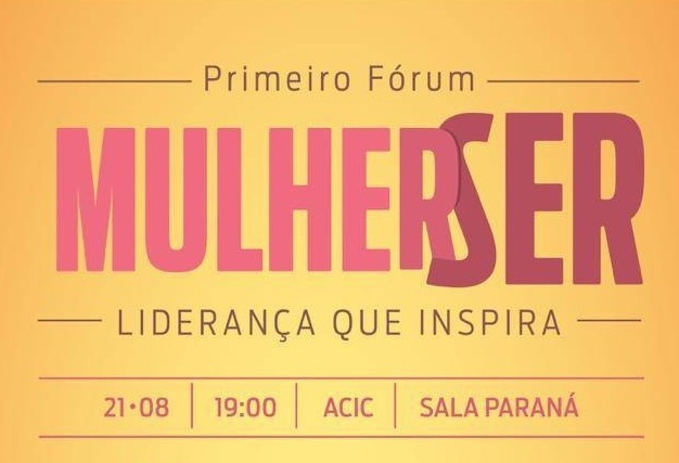 ACIC Mulher promove  '1º Fórum Mulher Ser'